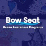 Become a Changemaker with 2025 BowSeat True Blue Fellowship for Young Ocean Advocates